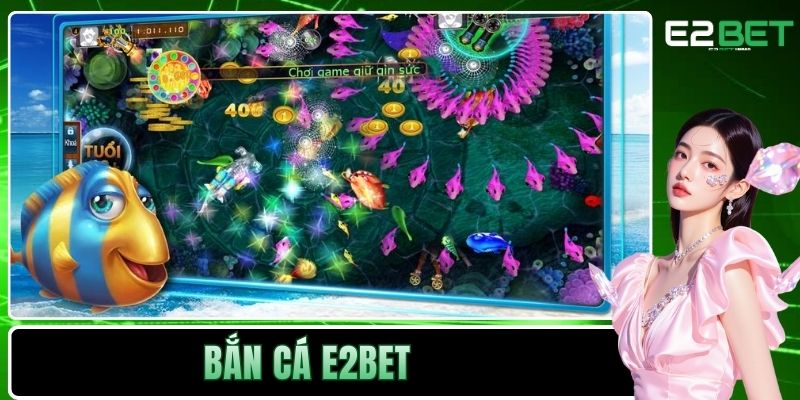 Bắn Cá E2BET Chinh Phục Đại Dương Nhờ Kỹ Thuật Thượng Thừa Bắn Cá E2BET Chinh Phục Đại Dương Nhờ Kỹ Thuật Thượng Thừa