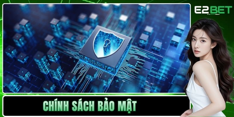 Chính Sách Bảo Mật E2BET Định Hình Chuẩn Mực An Toàn Chính Sách Bảo Mật E2BET Định Hình Chuẩn Mực An Toàn