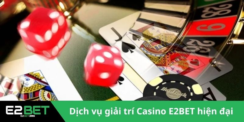 Casino E2BET Kiến Tạo Không Gian Cá Cược Trực Tuyến Đẳng Cấp Casino E2BET Kiến Tạo Không Gian Cá Cược Trực Tuyến Đẳng Cấp