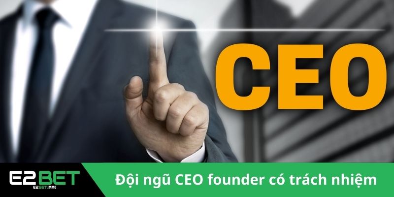 CEO & Founder | Người Truyền Lửa Và Kiến Tạo Đế Chế E2BET CEO & Founder | Người Truyền Lửa Và Kiến Tạo Đế Chế E2BET