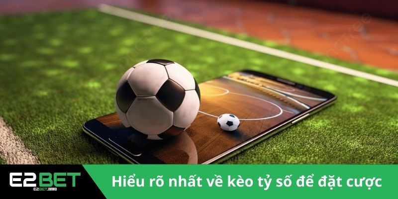 Kèo Tỷ Số Chính Xác | Cách Dự Đoán Bóng Đá Đỉnh Cao Tại E2BET Kèo Tỷ Số Chính Xác | Cách Dự Đoán Bóng Đá Đỉnh Cao Tại E2BET