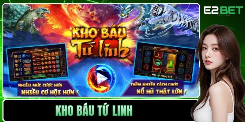 Kho Báu Tứ Linh - Game Quay Hũ Đổi Thưởng Siêu HOT Tại E2BET Kho Báu Tứ Linh - Game Quay Hũ Đổi Thưởng Siêu HOT Tại E2BET