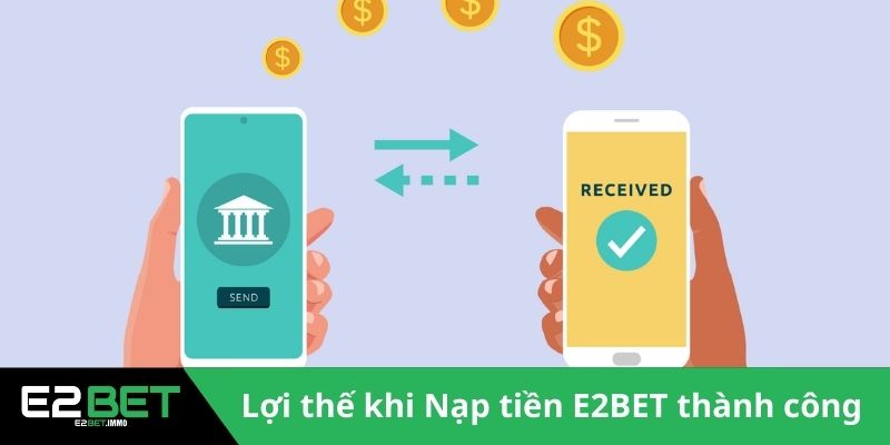 Nạp Tiền E2BET Và Hướng Dẫn Giao Dịch Chuyển Vốn An Toàn Nạp Tiền E2BET Và Hướng Dẫn Giao Dịch Chuyển Vốn An Toàn