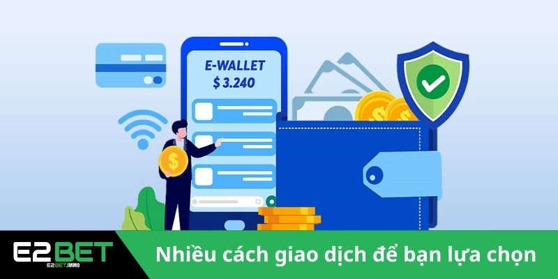 Nạp Tiền E2BET Và Hướng Dẫn Giao Dịch Chuyển Vốn An Toàn Nạp Tiền E2BET Và Hướng Dẫn Giao Dịch Chuyển Vốn An Toàn
