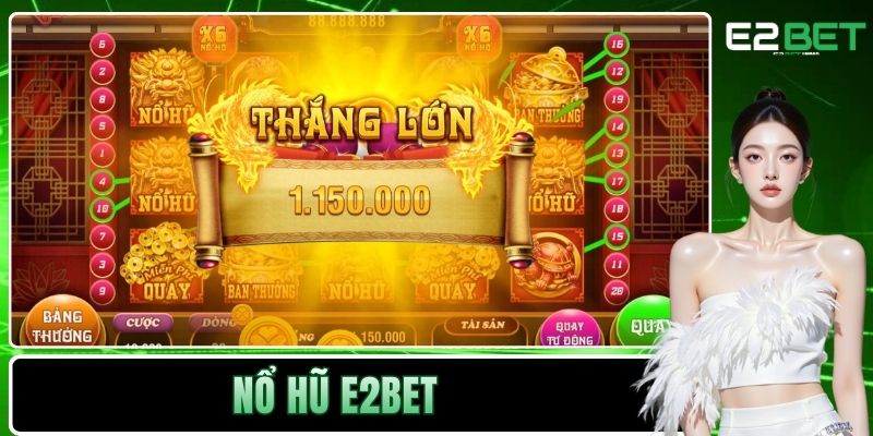 Nổ Hũ E2BET - Cơ Hội Làm Giàu Từ Vòng Quay May Mắn Nổ Hũ E2BET - Cơ Hội Làm Giàu Từ Vòng Quay May Mắn