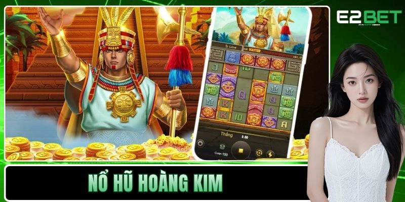 Nổ Hũ Hoàng Kim E2BET – Chinh Phục Đỉnh Cao Slot Game Nổ Hũ Hoàng Kim E2BET – Chinh Phục Đỉnh Cao Slot Game