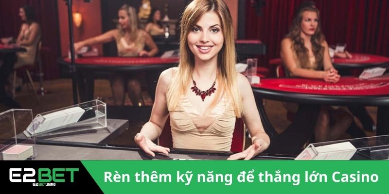Kinh Nghiệm Chơi Casino – Bí Quyết Chinh Phục Mọi Bàn Cược Cùng E2BET Kinh Nghiệm Chơi Casino – Bí Quyết Chinh Phục Mọi Bàn Cược Cùng E2BET