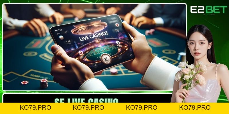 SE Live Casino E2BET – Đẳng Cấp Giải Trí Trực Tuyến SE Live Casino E2BET – Đẳng Cấp Giải Trí Trực Tuyến