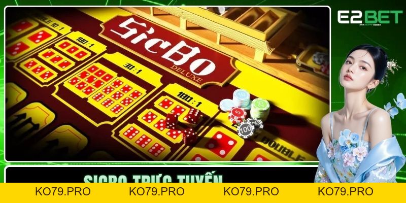 Sicbo Trực Tuyến Tại E2BET | Cách Chinh Phục Những Viên Xúc Xắc