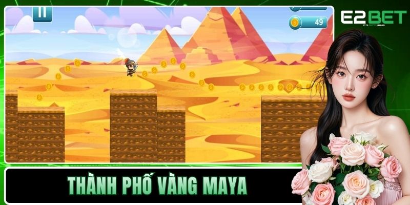 Thành Phố Vàng Maya E2BET – Hành Trình Khám Phá Kho Báu Cổ Xưa