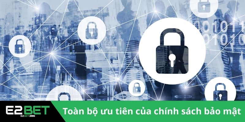 Chính Sách Bảo Mật E2BET Định Hình Chuẩn Mực An Toàn Chính Sách Bảo Mật E2BET Định Hình Chuẩn Mực An Toàn