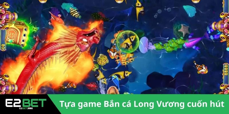 Bắn Cá Long Vương Tại E2BET | Đỉnh Cao Giải Trí Dưới Lòng Đại Dương Bắn Cá Long Vương Tại E2BET | Đỉnh Cao Giải Trí Dưới Lòng Đại Dương